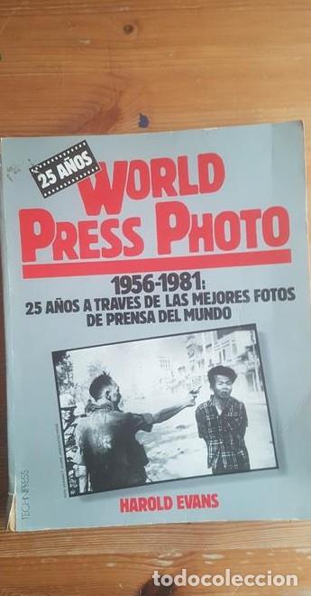 Libros: WORLD PRESS PHOTO. 1956-1981 25 A&Ntilde;OS. HAROLD EVANS. TECHBIPRESS. 981 190pp -