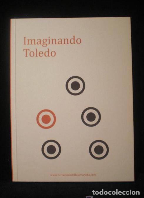 Libros: GUIA TOLEDO. IMAGINANTO TOLEDO. EDITA TURISMO. 2009 70 PAG -