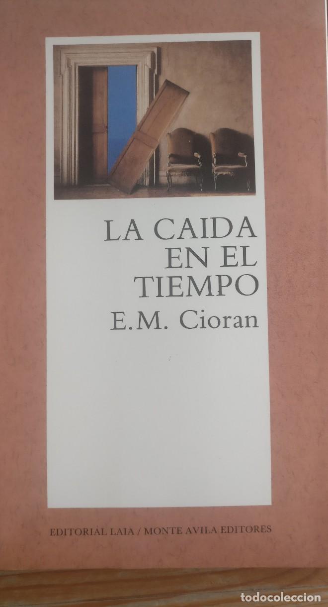 Livros em segunda m&atilde;o: LA CA&Iacute;DA EN EL TIEMPO CIORAN, E.M. Publicado por LAIA (1988) 153pp -