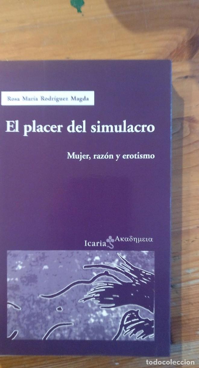 Libri di seconda mano: El placer del simulacro : mujer, raz&oacute;n y erotismo - ROSA MARIA RODRIGUEZ