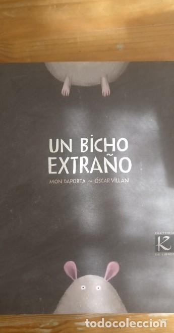 B&uuml;cher: Un bicho extra&ntilde;o. Mon Daporta. &Oacute;scar Vill&aacute;n. FACTOR&Iacute;A K. 2009 14 pag. CARTON -