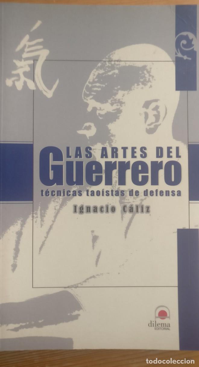 Livros em segunda m&atilde;o: Las artes del guerrero IGNACIO CALIZ Publicado por EDITORIAL DILEMA 2002 236pp -