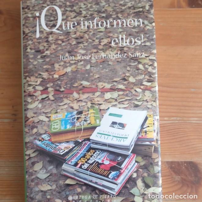Libros: QUE INFORMEN ELLOS Fern&aacute;ndez Sanz, Juan Jos&eacute; Huerga Fierro (2000) 300pp -