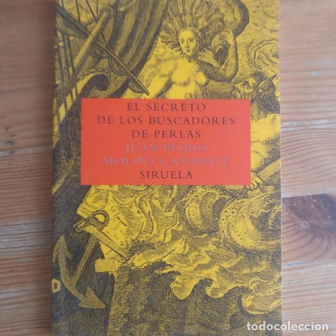 Libros: SECRETO DE LOS BUSCADORES DE PERLAS MOLINA CA&Ntilde;ABATE, JUAN PEDRO SIRUELA 2002 138pp -