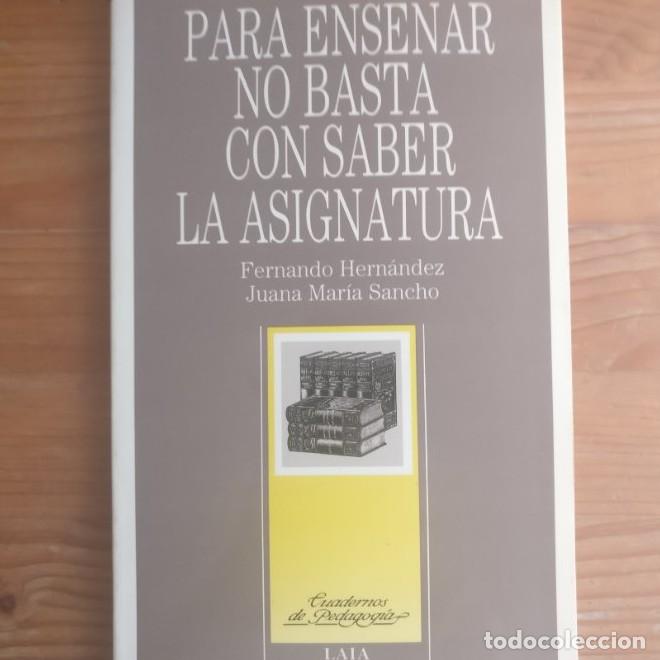 B&uuml;cher: Para ense&ntilde;ar no basta con saber la asignatura. Hern&aacute;ndez y Mar&iacute;a Sancho. LAIA 1989 170pp -