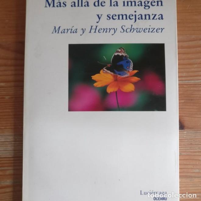 B&uuml;cher: M&aacute;s all&aacute; de la imagen y semejanza (SERIE BLANCA) - Henry Schweizer