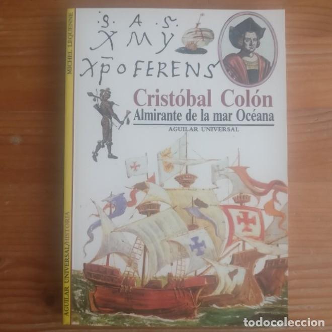 Libros: Cristobal Col&oacute;n, almirante de la mar oceana - Michel Lequenne