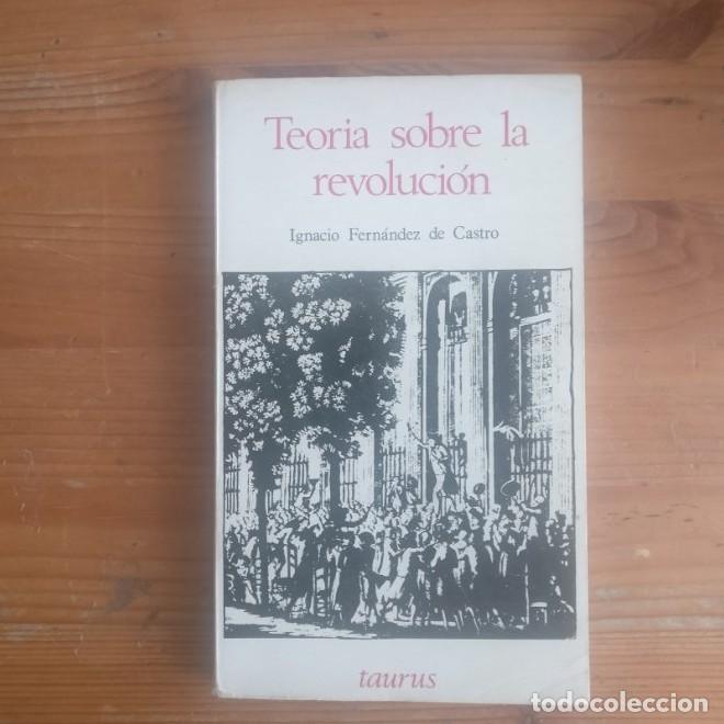 Libros: TEORIA SOBRE LA REVOLUCION IGNACIO FERNANDEZ DE CASTRO TAURUS (1959) 190pp -