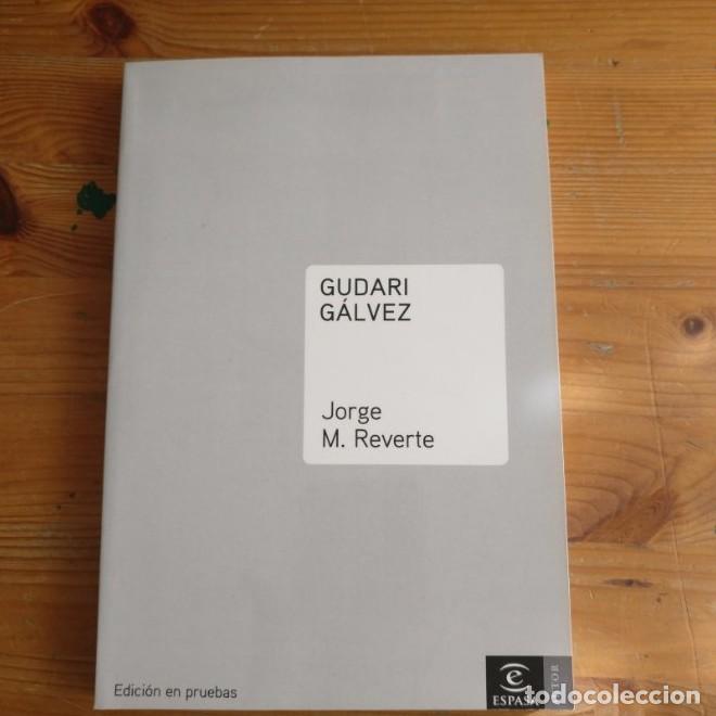 Libros: Gudari G&aacute;lvez Reverte, Jorge M. Publicado por Espasa Calpe. EDICI&Oacute;N EN PRUEBAS. 228pp COLECCIONIS -
