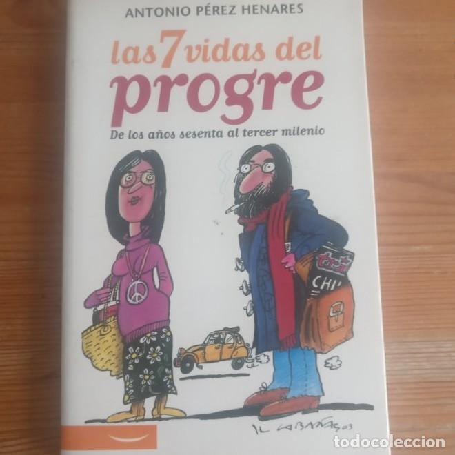 Libros: Las 7 vidas del progre: de los a&ntilde;os sesenta al tercer milenio P&eacute;rez Henares, Antonio LA ESFERA -