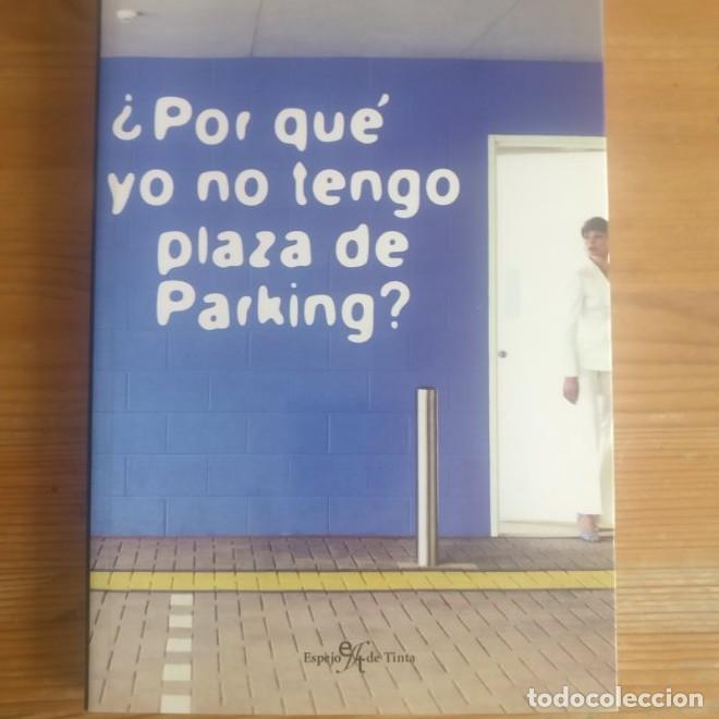 Libros: Por qu&eacute; yo no tengo plaza de parking? Ech&aacute;nove S&aacute;ez, Fernando Publicado por Espejo de Tinta. (2005)