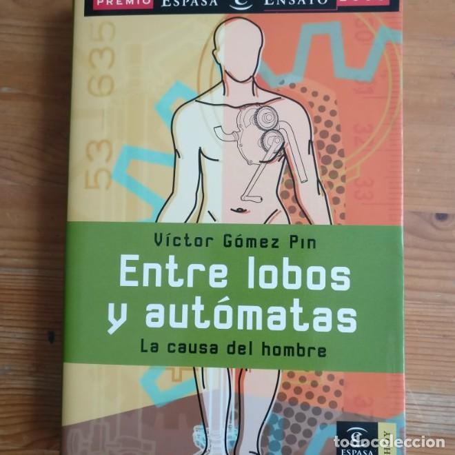 Libros: Entre lobos y aut&oacute;matas V&iacute;ctor G&oacute;mez Pin Espasa-Calpe, Espa&ntilde;a (2006) 306pp -