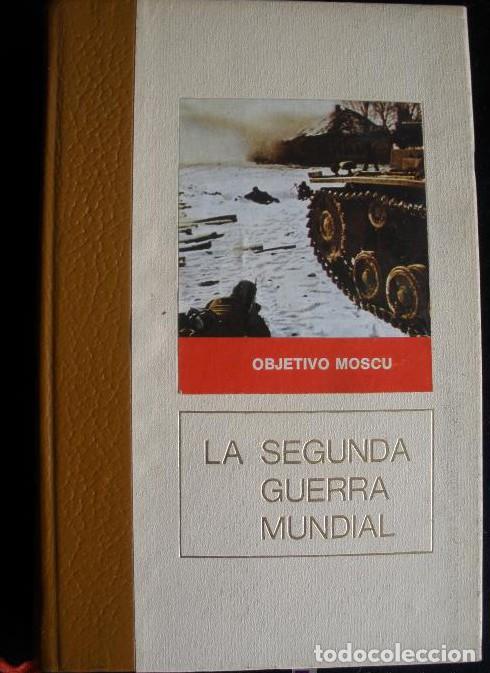 Libri di seconda mano: LA SEGUNDA GUERRA MUNDIAL. OBJETIVO MOSCU. C.BERTIN CIRCULO AMIGOS DE LAHISTORIA. 222 PAG -