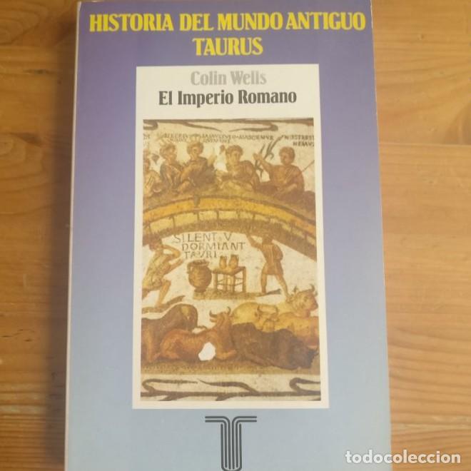 Libros: El Imperio Romano Wells, Colin Publicado por Taurus. (1986) 314pp -