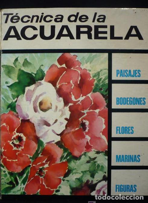 Libros: TECNICA DE LA ACUARELA. METODO EDICIONES DEL ARTE. 1974 95 PAG -