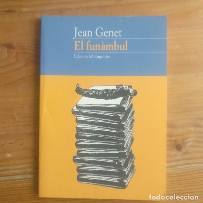 B&uuml;cher: El fun&agrave;mbul Jean Genet Publicado por EDICIONS 62 1996 76pp EN CATAL&Aacute;N -
