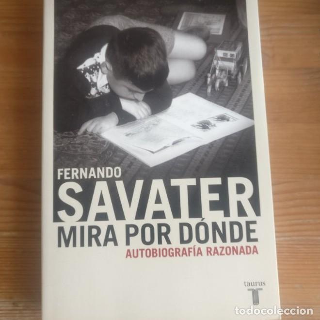 Libros: Mira por d&oacute;nde Savater, Fernando TAURUS. 2003 416pp -