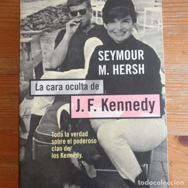 Libros: La cara oculta de j.f.kennedy Seymour M.Hersh Publicado por Planeta (1998) 524pp -