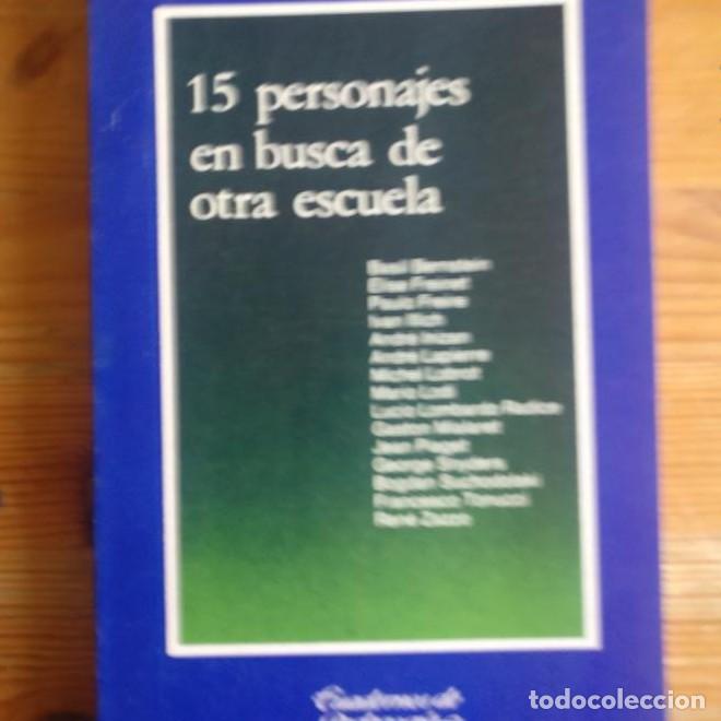 Livres: QUINCE PERSONAJES EN BUSCA DE OTRA ESCUELA Freinet, Freire, etc. LAIA 1986 234pp -