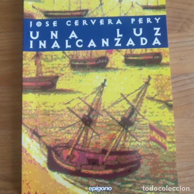 Libros: Una Luz Inalcanzada - Jos&eacute; Cervera Pery - Foto 1