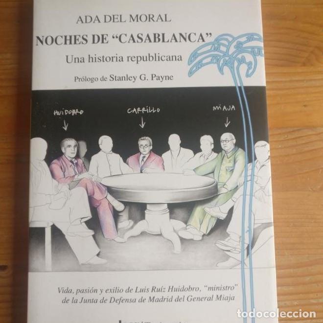 Libros: NOCHES DE CASABLANCA. UNA HISTORIA REPUBLICANA - Ada del Moral Fern&aacute;ndez