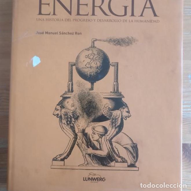 B&uuml;cher: Energ&iacute;a. Una historia del progreso y desarrollo de la humanidad Jos&eacute; Manuel S&aacute;nchez Ron -