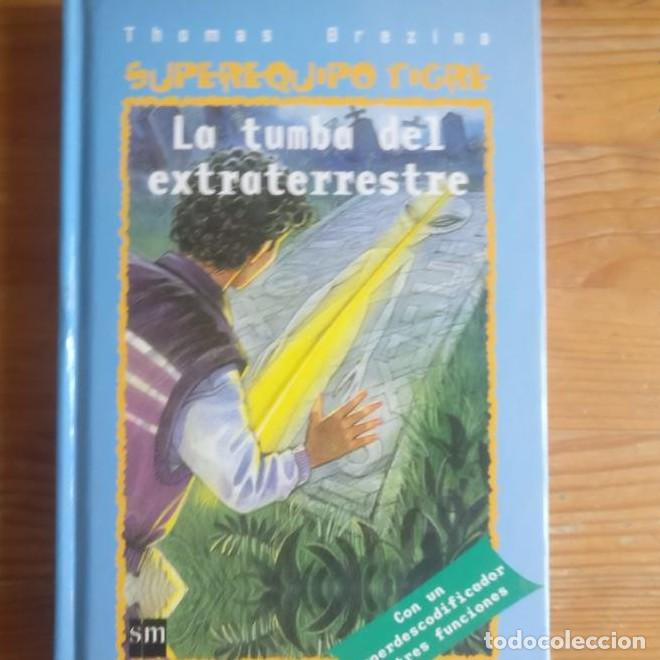 Libros: La tumba del extraterrestre (Equipo tigre) - Thomas Brezina Werner Heymann Antonio &Aacute;ngel Delgado