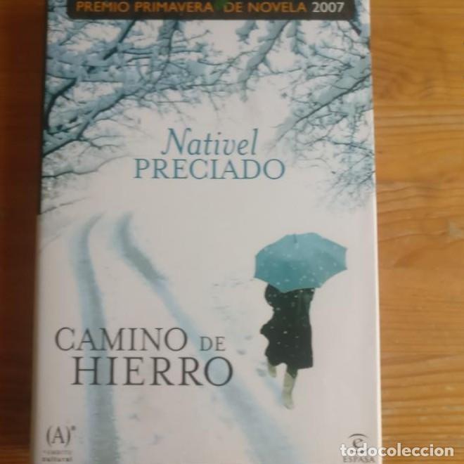 B&uuml;cher: Camino de HIerro Autora Nativel Preciado Edita Espasa 2007 235pp -