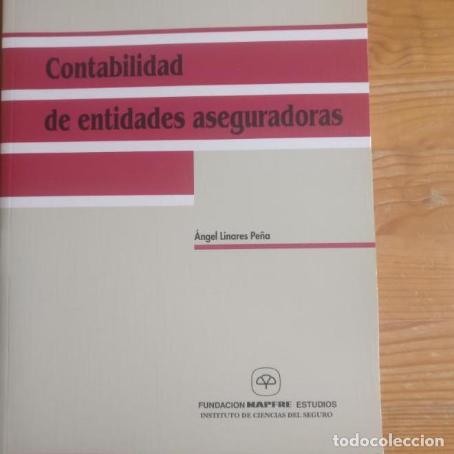 B&uuml;cher: Contabilidad de entidades aseguradoras Linares Pe&ntilde;a, Angel Publicado por MAPFRE 1998 504pp -