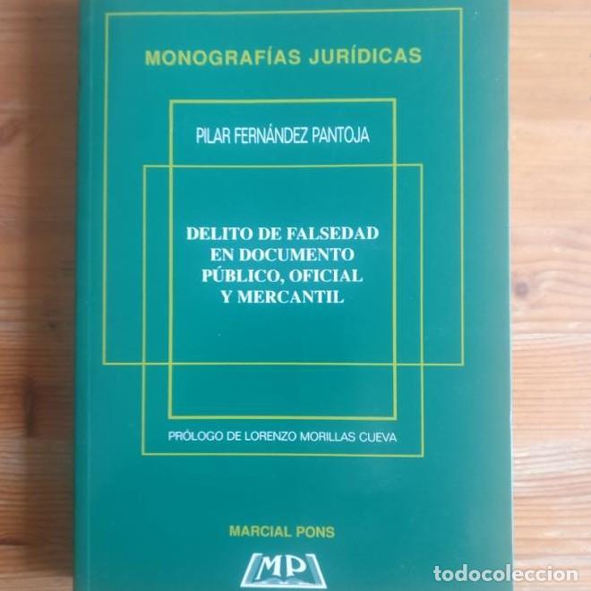 Livres: DELITO DE FALSEDAD EN DOCUMENTO PUBLICO OFICIAL Y MERCANTIL FERN&Aacute;NDEZ-PANTOJA, M.PONS 1996 398pp -