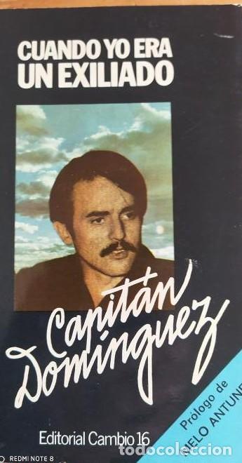 books: Cuando yo era un exliado. Capitan Dom&iacute;nguez. Cambi0 16. Dedicado por el autor a Fern&aacute;ndez Ordo&ntilde;ez. -