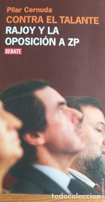 books: Contra el talante: Rajoy y la oposici&oacute;n a ZP (DEBATE) - Pilar Garcia-cernuda Lago