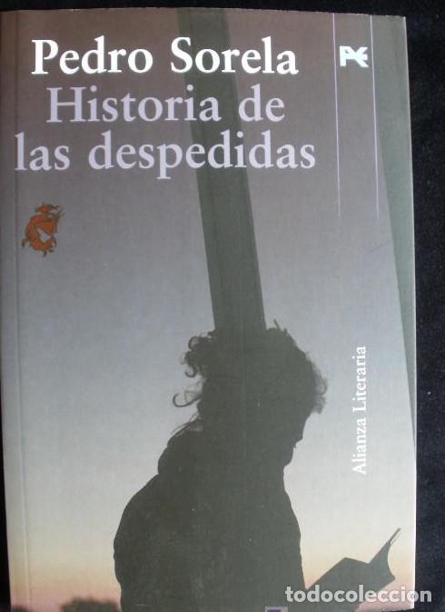 books: HISTORIA DE LAS DESPEDIDAS. PEDRO SORELA. ALIANZA LITERARIA. 2008 330 PAG -