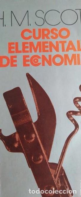 Libros: Curso elemental de Econom&iacute;a - SCOTT, H.M. FONDO CULTURA ECONOMIA 19 &ordm; 197pp -