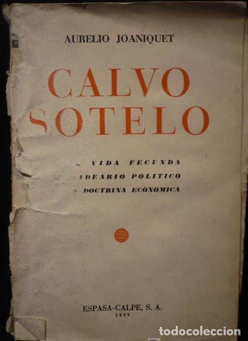 Libros: CALVO SOTELO. AURELIO JOANIQUET. ESPASA CALPE. 1939 1ED. 294 PAG -