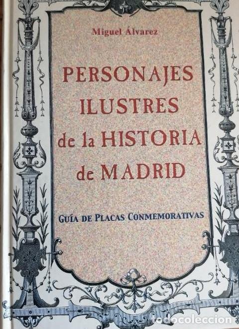 Libros: Personajes ilustres de la historia de Madrid: Gu&iacute;a de placas conmemorativas - Miguel &Aacute;lvarez Rodr&iacute;gu