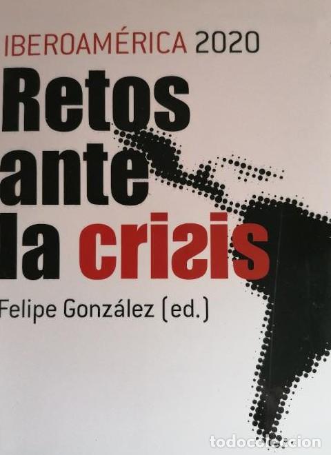 books: IBEROAMERICA 2020. RETOS ANTE LA CRISIS. GONZALEZ Felipe (ed.) Fundacion Carolina-Siglo XXI. 406pp -