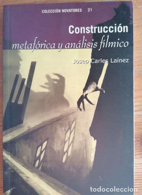 Libros: CONSTRUCCION METAFORICA Y ANALISIS FILMICO - JOSEP CARLES LAINEZ Josep Carles La&iacute;nez Rubio