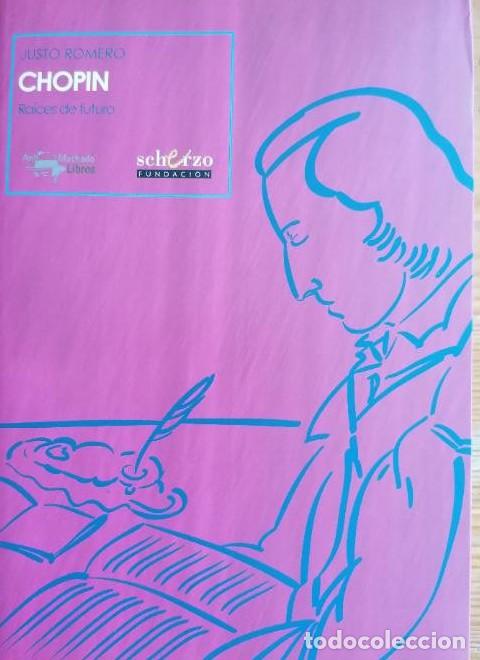 Libros: Chopin: Ra&iacute;ces de futuro: 8 (Musicalia Scherzo) - Justo Romero