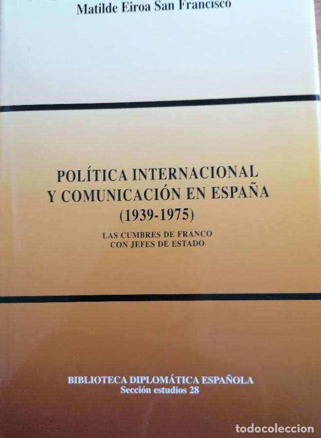 Libros: Politica internacional y comunidaci&oacute;n en Espa&ntilde;a (1939-1975) Eiroa San Francisco. Biblioteca Diplom&aacute;t