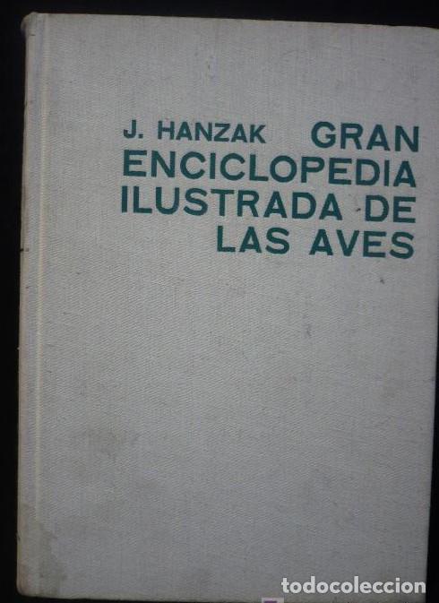 Libros: ENCILOPEDIA ILUSTRADA DE LAS AVES.J.HANZAK. CIRCULO LECTORES.1972 580 PAG. -