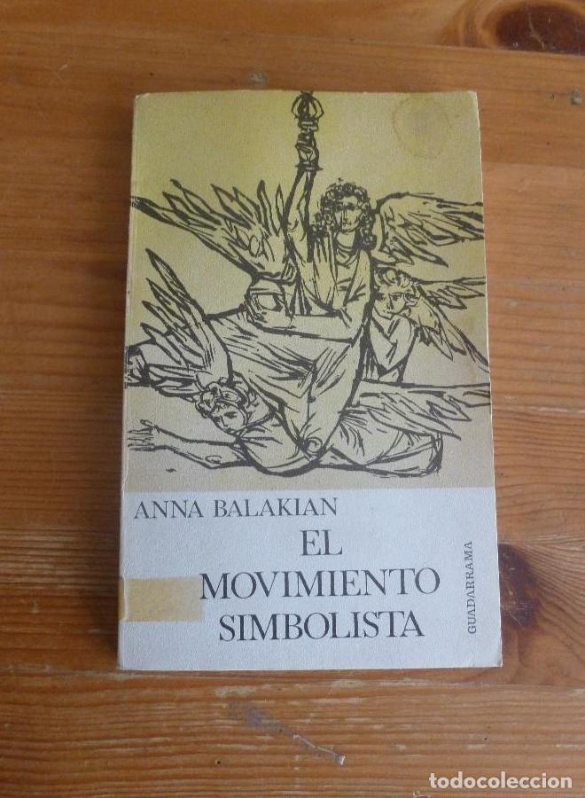 Libros: EL MOVIMIENTO SIMBOLISTA. ANNA BALAKAIN. ED. ARIEL. 1969 240PAG -