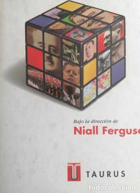 Libros: HISTORIA VIRTUAL. &iquest;QU&Eacute; HUBIERA PASADO SI...? - NIALL FERGUSON. Taurus.1998 457pp -