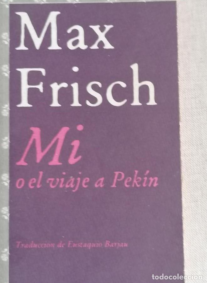 Libros: Mi o el viaje a Pek&iacute;n - Max Frisch