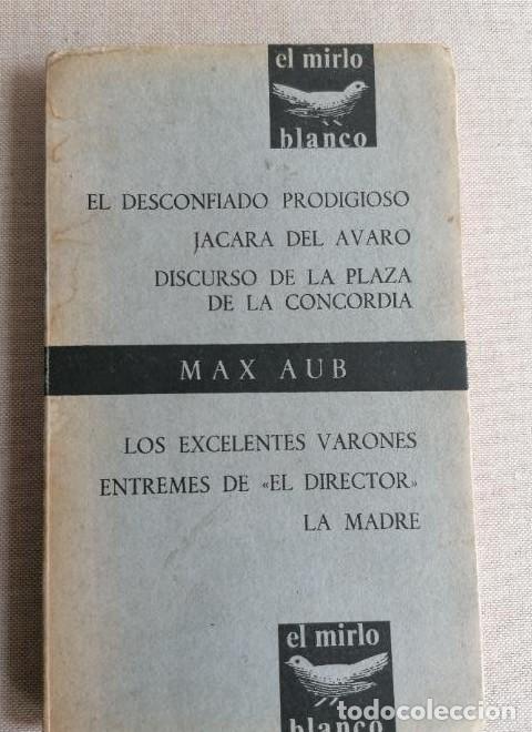 Livres: AUB Max. - EL DESCONFIADO PRODIGIOSO. JACARA DEL AVARO. DISCURSO DE LA PLAZA DE LA CONCORDIA -