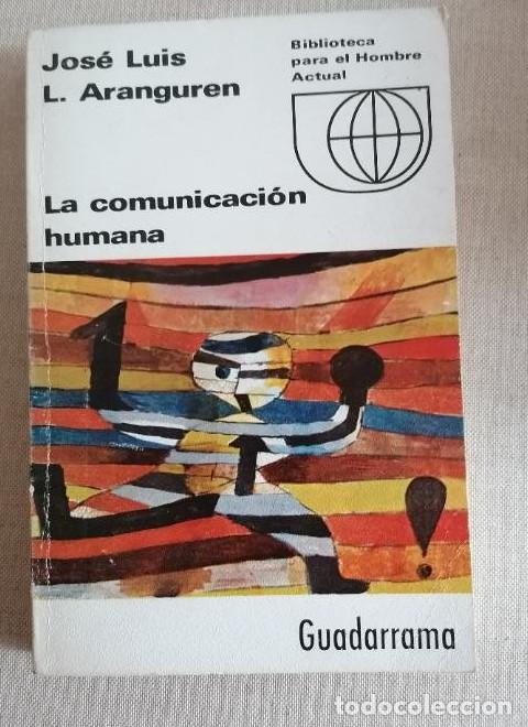 Livros em segunda m&atilde;o: Comunicacion humana, la - Jose Luis Aranguren