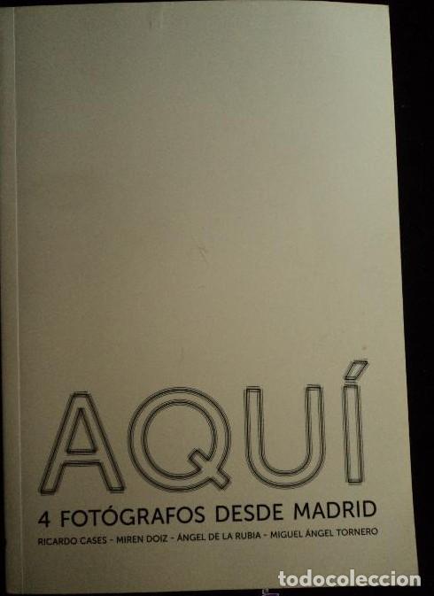 Libros: 4 FOTOGRAFOS DE MADRID. CASES. MIREN DAOIZ. DE LA RUBIA Y TORNERO. ED.COMUNIDAD. 2009 150 PAG -