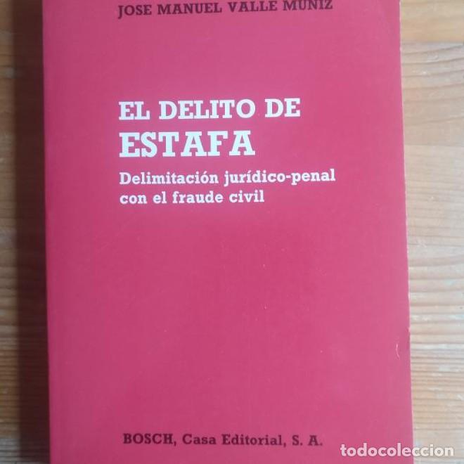 Libros: El delito de estafa. Delimitaci&oacute;n jur&iacute;dico-penal con el fraude civil VALLE MUNIZ, Jos&eacute; Manuel: BOSC