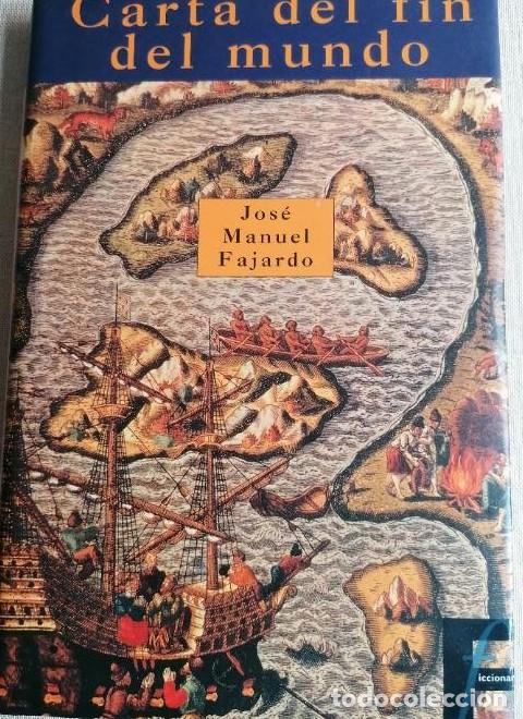 Libros: CARTA DEL FIN DEL MUNDO, JOSE MANUEL FAJARDO Ediciones B. 1996 156pp -