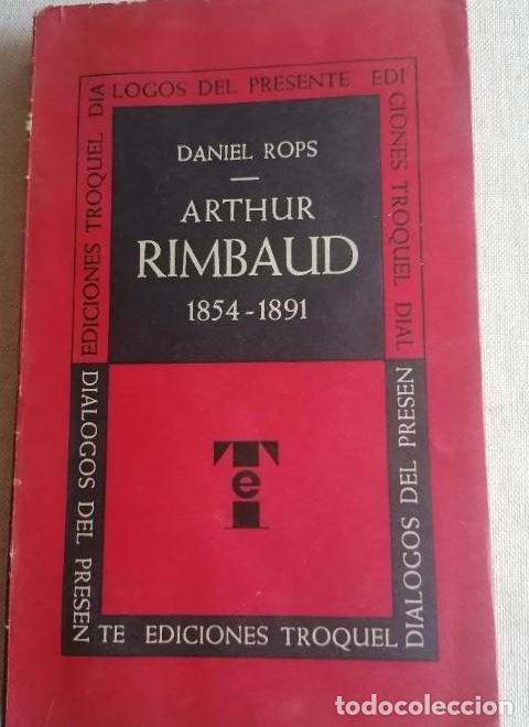 Livros em segunda m&atilde;o: ARTHUR RIMBAUD 1854-1891. DANIEL ROPS. TROQUEL 1954 175pp -